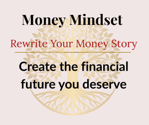 Money Mindset - Rewrite Your Money Story